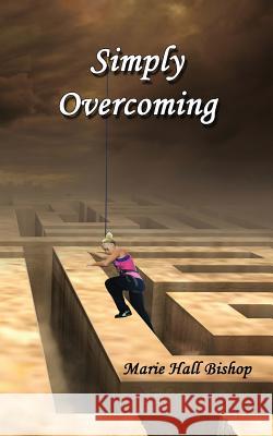 Simply Overcoming Marie Hall Bishop 9781501064678 Createspace - książka