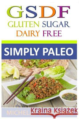 Simply Paleo Michelle E. Deberge 9781537067308 Createspace Independent Publishing Platform - książka