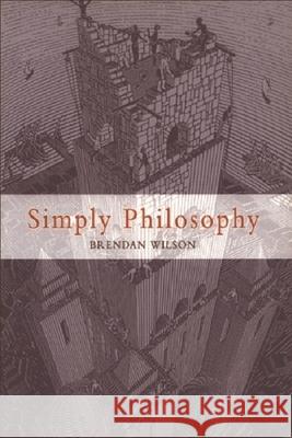 Simply Philosophy Brendan Wilson 9780748615681 Edinburgh University Press - książka