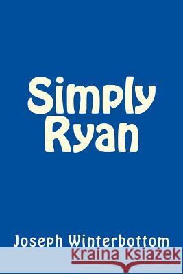 Simply Ryan Joseph Winterbottom 9781532767913 Createspace Independent Publishing Platform - książka