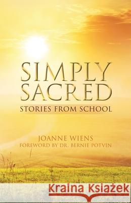 Simply Sacred: Stories from School Joanne Wiens 9781486622290 Word Alive Press - książka