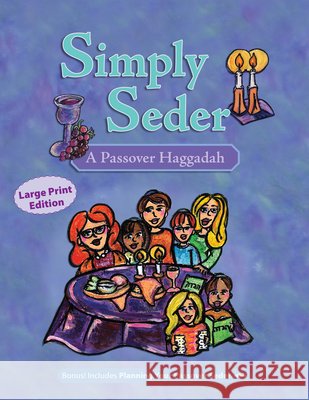 Simply Seder: A Haggadah and Passover Planner: Large Print Edition Julie Wohl 9781681151830 Behrman House Inc.,U.S. - książka