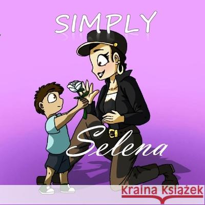 Simply Selena C Martinez-Mangold, Madeline Hein 9798553808587 Independently Published - książka