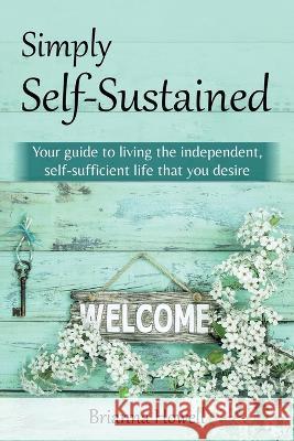 Simply Self-Sustained Brianna Howell   9798890343710 Rustic Acres LLC - książka