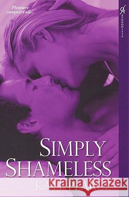 Simply Shameless Kate Pearce 9780758232205 Aphrodisia - książka