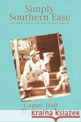 Simply Southern Ease: more humor, insights and fun from a good old southern gal Rearick, Cappy Hall 9780595391707 iUniverse - książka