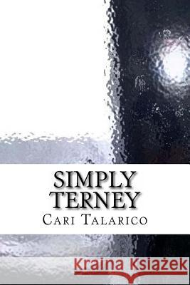 Simply Terney Cari J. Talarico 9781540444752 Createspace Independent Publishing Platform - książka