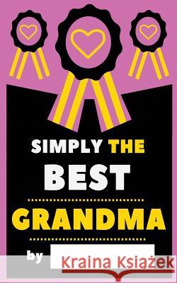 Simply The Best Grandma P2g Publishing 9781986319034 Createspace Independent Publishing Platform - książka