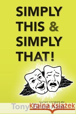 Simply This & Simply That!: Short stories Tony Brennan 9781925952902 Vivid Publishing - książka