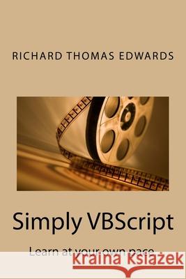 Simply VBScript Richard Thomas Edwards 9781720317258 Createspace Independent Publishing Platform - książka