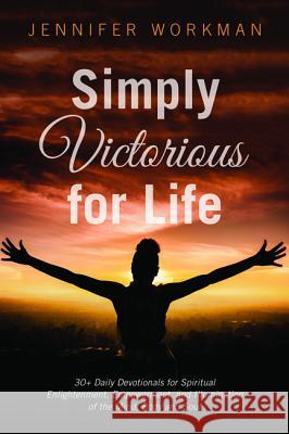 Simply Victorious for Life Jennifer Workman 9781532659638 Resource Publications (CA) - książka