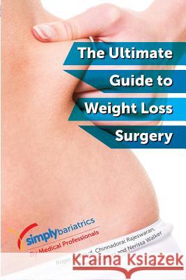 simplybariatrics: The ultimate guide to weight loss surgery: All you need to know regarding weight loss surgery Rajeswaran, Chinnadorai 9781496010315 Createspace - książka