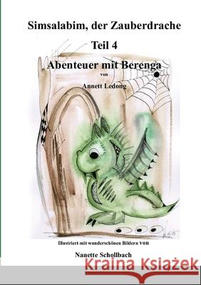 Simsalabim, der Zauberdrache Teil 4: Abenteuer mit Berenga Ledong, Annett 9781716473333 Lulu.com - książka