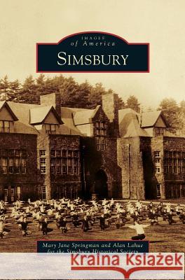 Simsbury Mary Jane Springman, Alan Lahue 9781531650438 Arcadia Publishing Library Editions - książka