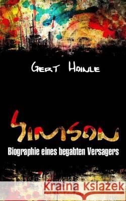 Simson - Biographie eines begabten Versagers Hoinle, Gert 9781479348824 Createspace - książka