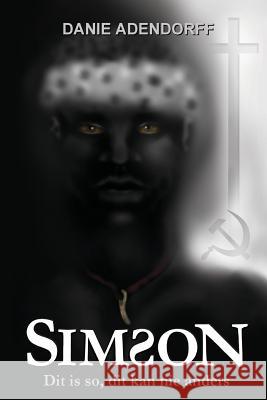 Simson: Dit is so, dit kan nie anders Adendorff, Danie 9781500518141 Createspace - książka