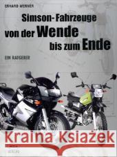Simson-Fahrzeuge von der Wende bis zum Ende : Ein Ratgeber Werner, Erhard   9783980948166 MZA Verlag - książka