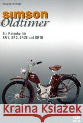 Simson-Oldtimer : Ein Ratgeber für SR 1, SR 2, SR 2E und KR 50 Werner, Erhard   9783980948135 MZA Verlag - książka