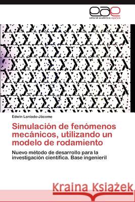 Simulación de fenómenos mecánicos, utilizando un modelo de rodamiento Laniado-Jácome Edwin 9783845481418 Editorial Acad Mica Espa Ola - książka