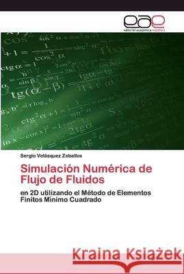 Simulación Numérica de Flujo de Fluidos Velásquez Zeballos, Sergio 9786202256261 Editorial Académica Española - książka
