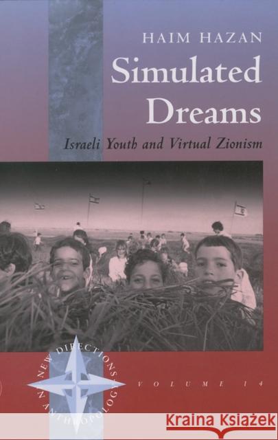 Simulated Dreams: Zionist Dreams for Israeli Youth Hazan, Haim 9781571813251 Berghahn Books - książka