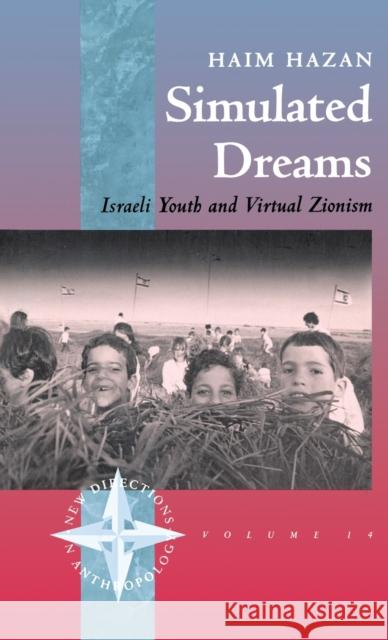 Simulated Dreams: Zionist Dreams for Israeli Youth Hazan, Haim 9781571818218 Berghahn Books - książka