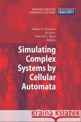 Simulating Complex Systems by Cellular Automata Alfons G. Hoekstra, Jiri Kroc, Peter M.A. Sloot 9783642263675 Springer-Verlag Berlin and Heidelberg GmbH &  - książka