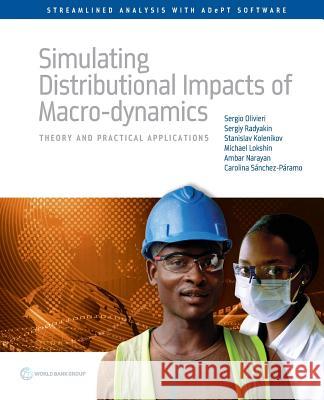 Simulating Distributional Impacts of Macro-Dynamics: Theory and Practical Applications Olivieri, Sergio 9781464803840 World Bank Publications - książka