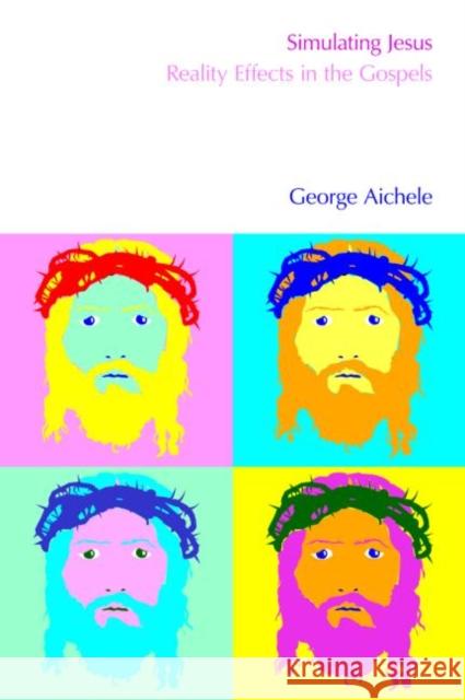 Simulating Jesus: Reality Effects in the Gospels Aichele, George 9781845536817 Equinox Publishing (Indonesia) - książka