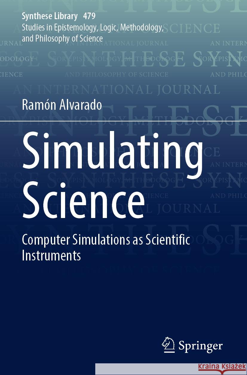 Simulating Science Ramón Alvarado 9783031386497 Springer International Publishing - książka