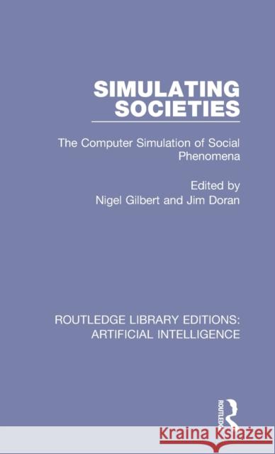 Simulating Societies: The Computer Simulation of Social Phenomena Nigel Gilbert Jim Doran  9780815349266 CRC Press Inc - książka