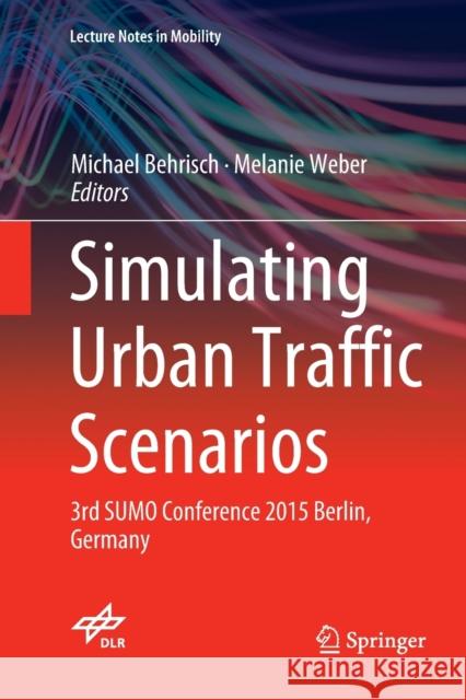 Simulating Urban Traffic Scenarios: 3rd Sumo Conference 2015 Berlin, Germany Behrisch, Michael 9783030132460 Springer Nature Switzerland AG - książka