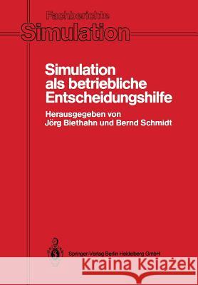 Simulation ALS Betriebliche Entscheidungshilfe: Methoden, Werzeuge, Anwendungen Biethahn, Jörg 9783540173533 Springer - książka