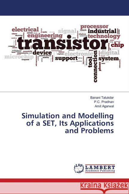 Simulation and Modelling of a SET, Its Applications and Problems Talukdar, Banani; Pradhan, P. C.; Agarwal, Amit 9783659902550 LAP Lambert Academic Publishing - książka