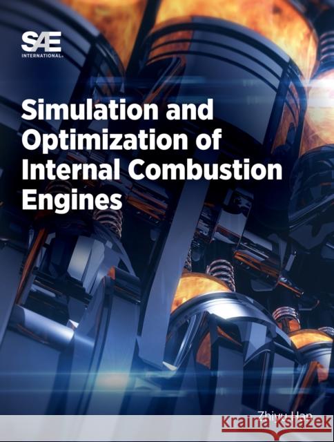 Simulation and Optimization of Internal Combustion Engines Zhiyu Han 9781468604009 SAE International - książka