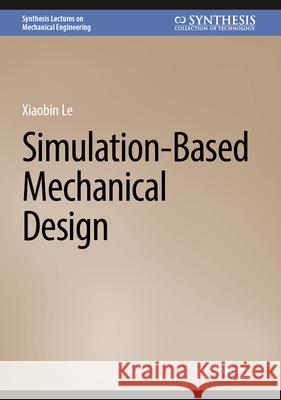 Simulation-Based Mechanical Design Xiaobin Le 9783031641312 Springer - książka