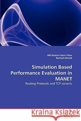 Simulation Based Performance Evaluation in MANET Khan, Nazmul Islam 9783639325812 VDM Verlag - książka