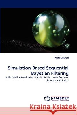 Simulation-Based Sequential Bayesian Filtering  9783843385886 LAP Lambert Academic Publishing AG & Co KG - książka
