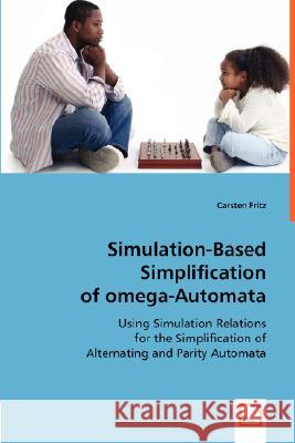 Simulation-Based Simplification of omega-Automata Fritz, Carsten 9783639009859 VDM Verlag - książka