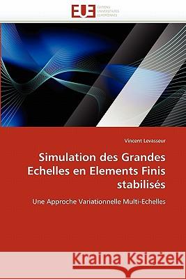 Simulation Des Grandes Echelles En Elements Finis Stabilisés Levasseur-V 9786131572166 Editions Universitaires Europeennes - książka