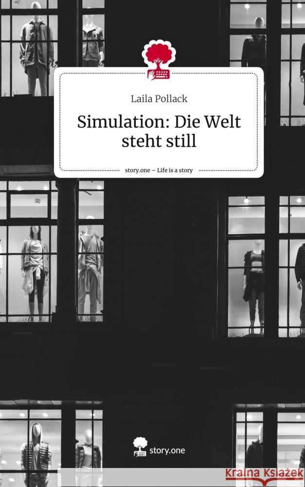 Simulation: Die Welt steht still. Life is a Story - story.one Pollack, Laila 9783710880827 story.one publishing - książka