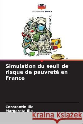 Simulation du seuil de risque de pauvrete en France Constantin Ilie Margareta Ilie  9786206055075 Editions Notre Savoir - książka