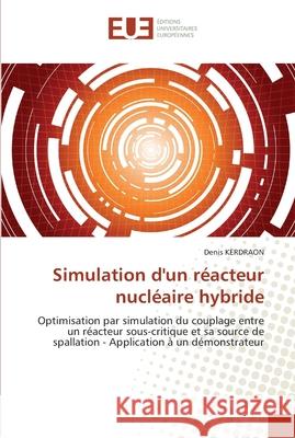 Simulation d'un réacteur nucléaire hybride Kerdraon-D 9786131568824 Editions Universitaires Europeennes - książka