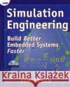 Simulation Engineering : Build Better Embedded Systems Faster Jim Ledin 9781578200801 CMP Books