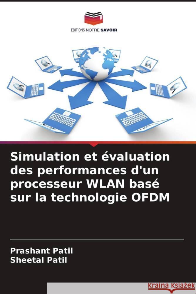 Simulation et évaluation des performances d'un processeur WLAN basé sur la technologie OFDM Patil, Prashant, Patil, Sheetal 9786206302926 Editions Notre Savoir - książka