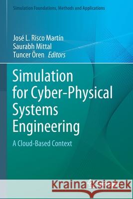 Simulation for Cyber-Physical Systems Engineering: A Cloud-Based Context Risco Martín, José L. 9783030519117 Springer International Publishing - książka