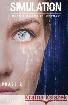 Simulation: Humanity Inslaved by Technology Jones, Christopher 9798721466243 Independently published - książka
