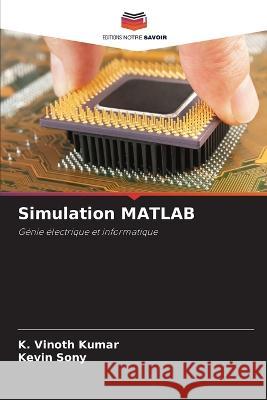 Simulation MATLAB K Vinoth Kumar, Kevin Sony 9786205365571 Editions Notre Savoir - książka