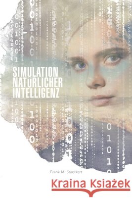 Simulation natürlicher Intelligenz Staerkert, Frank Michael 9781981020584 Independently Published - książka