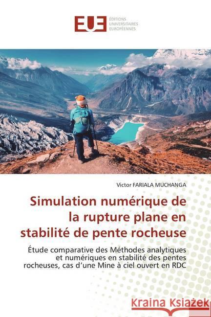 Simulation numérique de la rupture plane en stabilité de pente rocheuse : Étude comparative des Méthodes analytiques et numériques en stabilité des pentes rocheuses, cas d'une Mine à ciel ouvert en RD FARIALA MUCHANGA, Victor 9786139532452 Éditions universitaires européennes - książka